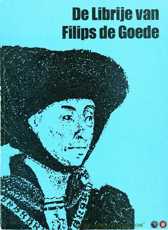 De Librije van Filips de Goede. Tentoonstelling georganiseerd bij de 500ste verjaardag van de dood van de Hertog - DOGAER, Georges / DEBAE, Marguerite Alleen Vandaag