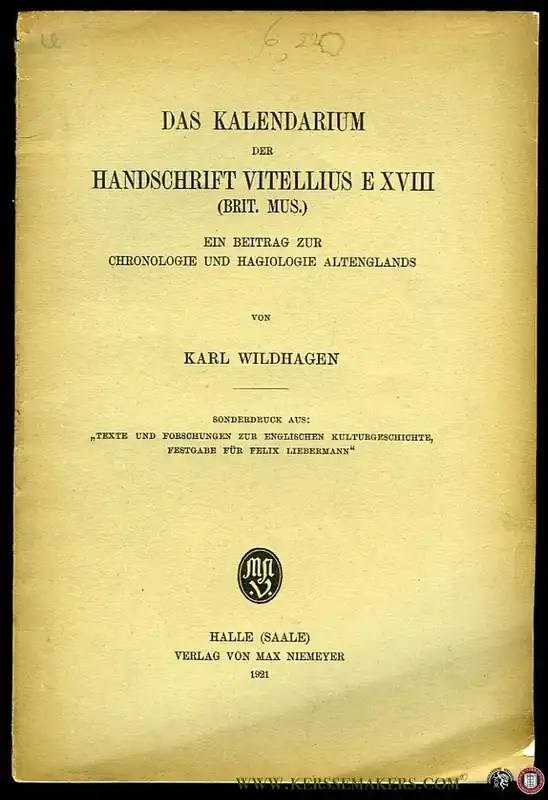 Lage Prijs Das Kalendarium der Handschrift Vitellius E XVIII (Brit. Mus). Ein Beitrag zur Chronologie und Hagiologie Altenglands. - WILDHAGEN, Karl