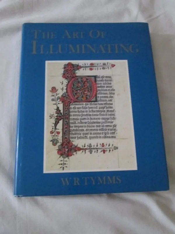 The Art of Illuminating as Practised in Europe from the Earliest Times. - M.D. WYATT|TYMMS, W.R. Populair