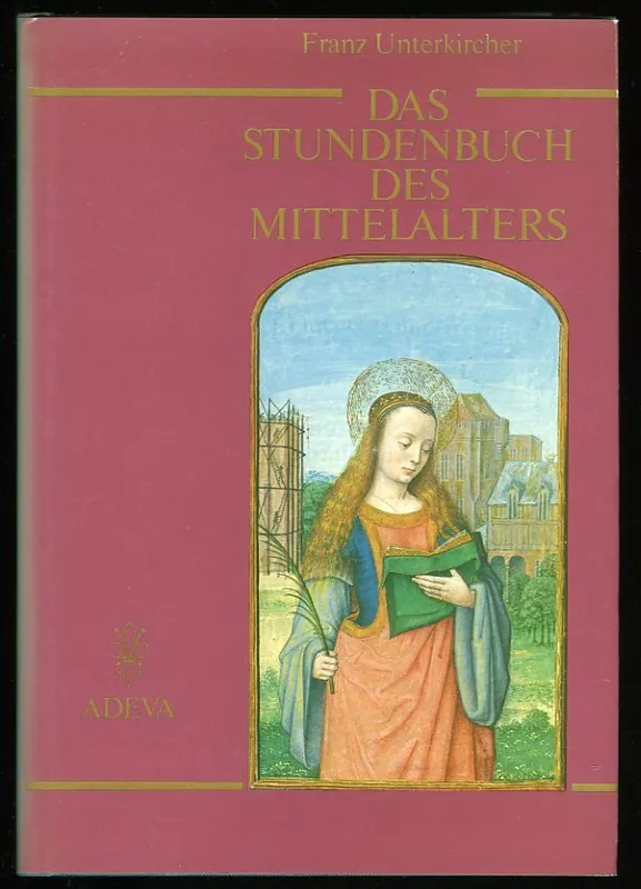 Das Stundenbuch des Mittelalters. - UNTERKIRCHER, FRANZ Flitsaanbieding