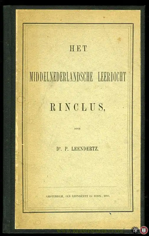 Het Middelnederlandsche leerdicht Rinclus. - LEENDERTZ, P. Favoriet