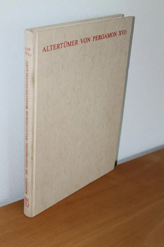 Korting Die Byzantinischen Befestigungsanlagen Von Pergamon Mit Ihrer Wehr - Und Baugeschichte (Altert Mer Von Pergamon XVI, 1) - Manfred Klinkott