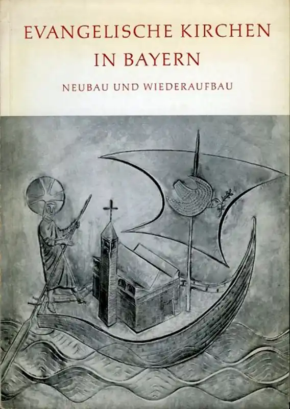 Uitverkoop Evangelische Kirchen in Bayern. Neubau und Wiederaufbau seit 1945. Ein Querschnitt. - Aa
