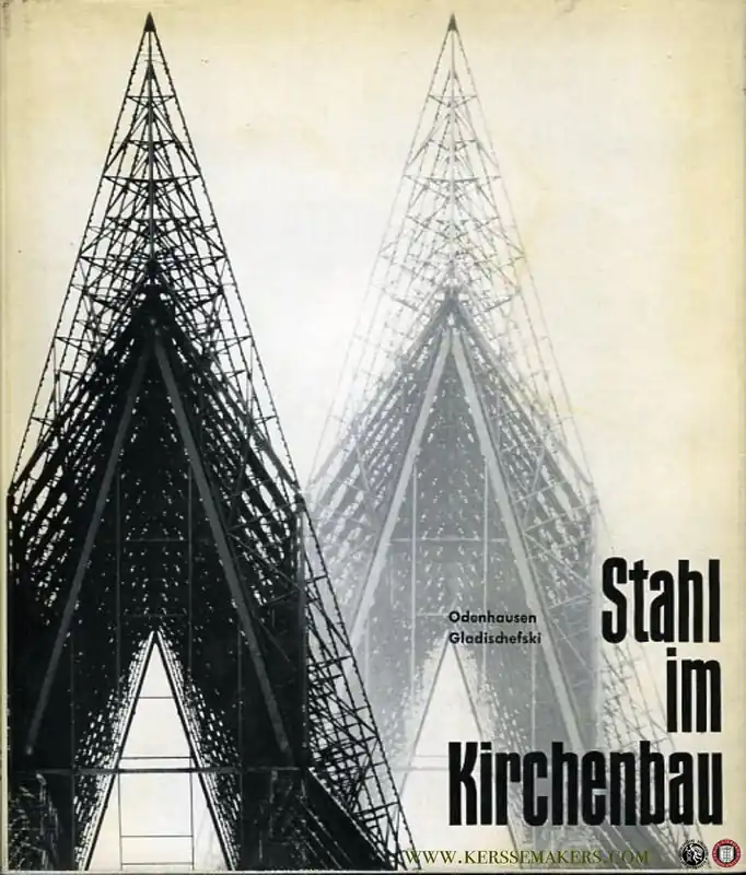 Stahl im Kirchenbau - ODENHAUSEN, Helmuth / GLADISCHEFSKI, Hans Meest Verkocht