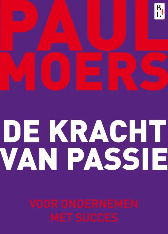 De kracht van passie - Paul Moers Lage Kosten