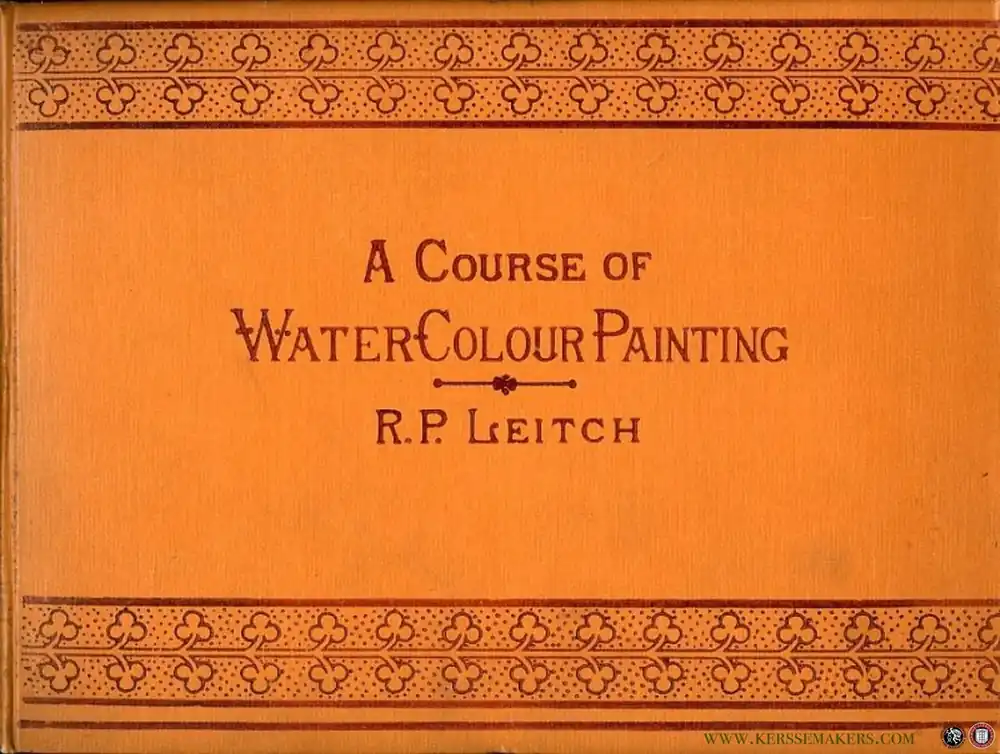 Betaalbaar A Course of Water-Colour Painting. With Twenty-Four Coloured Plates. - LEITCH, R.P.