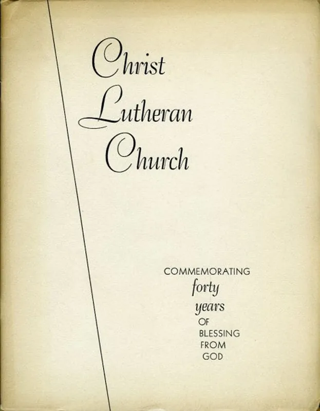 Direct Beschikbaar Christ Lutheran Church. Commemorating forty years of blessing from God. Fortieth Anniversary 1911-1951. - Aa