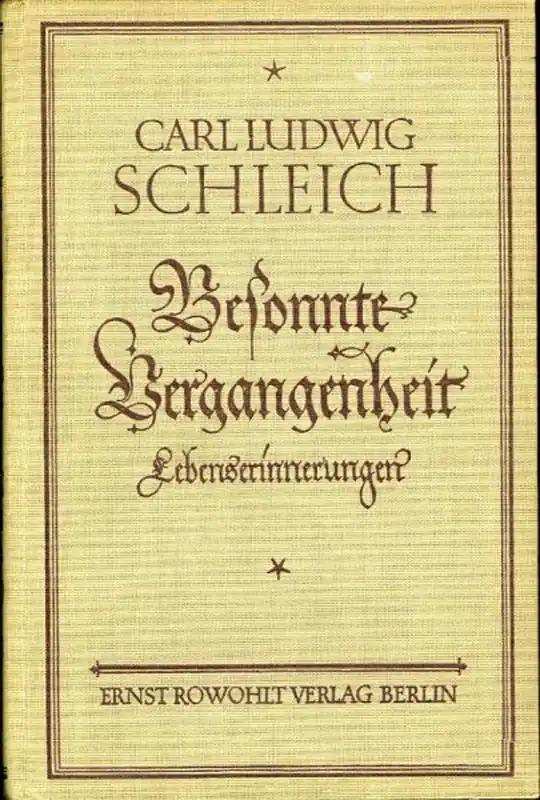 Must-Have Besonnte Vergangenheit. Lebenserinnerungen (1859 - 1919) - SCHLEICH, Carl Ludwig