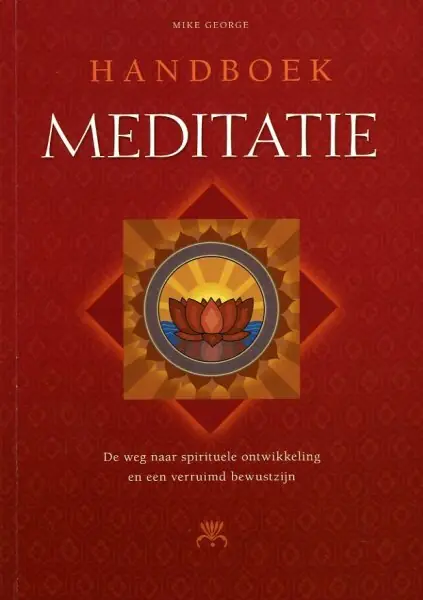 Handboek Meditatie. - Mike George Premium