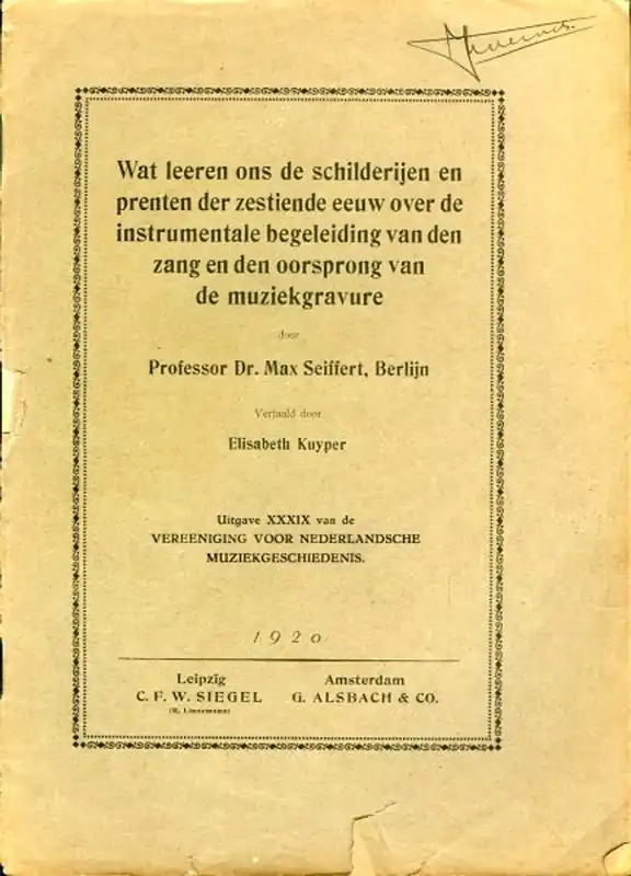 Wat leeren ons de schilderijen en prenten der zestiende eeuw over de instrumentale begeleiding van den zang en den oorsprong van de muziekgravure. - SEIFFERT, Max Rechtstreeks Van De Fabrikant