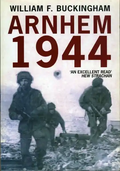 Arnhem 1944 (Battles & Campaigns) - Bill Buckingham Uitverkoop