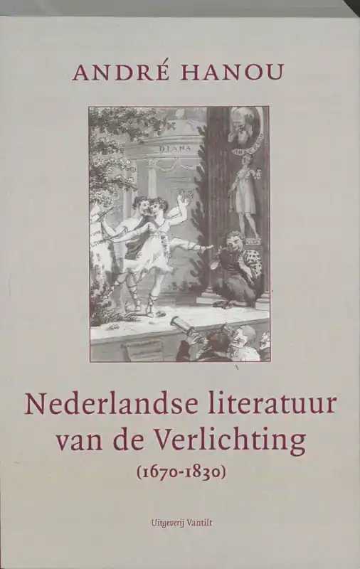 Nederlandse literatuur van de Verlichting 1670-1830 - A. Hanou Nieuw