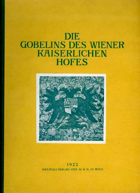 Shop Nu Die Gobelins des Wiener Kaiserlichen Hofes (Die Wiener Gobelinsammlung) - SCHMITZ, Hermann
