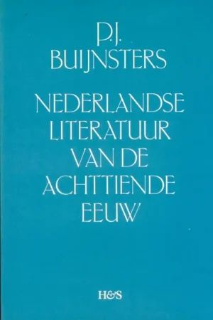 Nederlandse literatuur van de achttiende eeuw - P.J. Buijnsters Nu Kopen