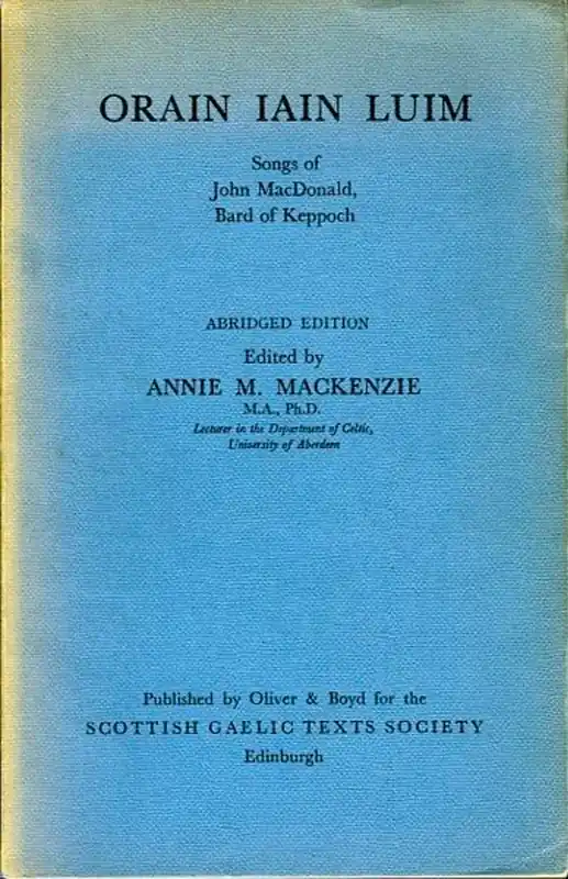 Populair Orain Iain Luim. Songs of John MacDonald, Bard of Keppoch. Abridged edition. - MACKENZIE, Annie M. (edited by)