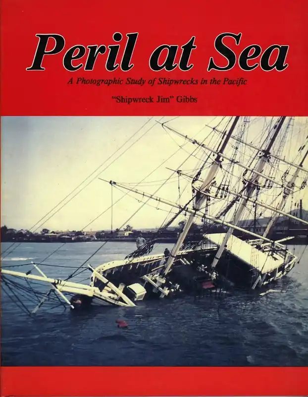 Peril at Sea. A Photographic Study of Shipwrecks in the Pacific - GIBBS, Jim ("Shipwreck Jim") Rechtstreeks Van De Fabrikant