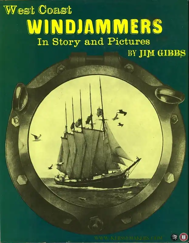 West Coast Windjammers. In Story and Pictures. - GIBBS, Jim Snelle Levering