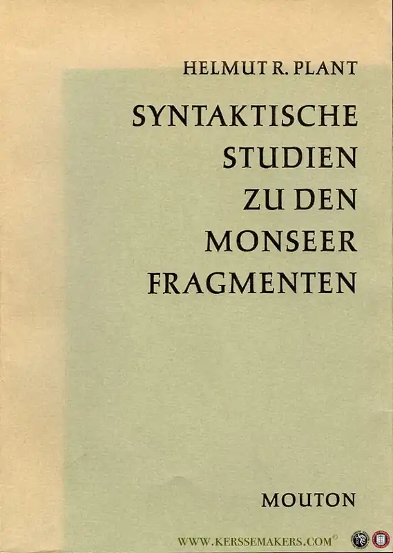 Hoge Kwaliteit Syntaktische Studien zu den Monseer Fragmenten. Ein Beitrag zur Beschreibung der inneren Form des Althochdeutschen - PLANT, Helmut R.