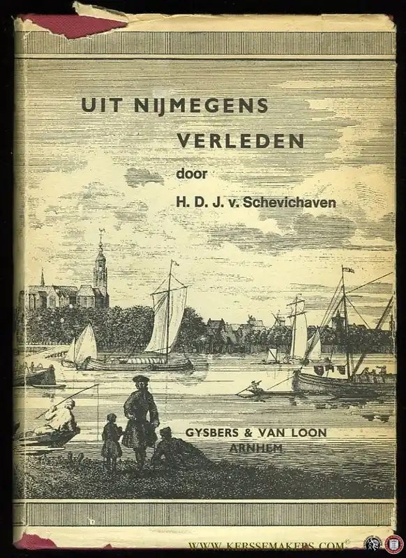 Gratis Verzending Penschetsen uit Nijmegen's verleden. (Arnhemsche herdrukken No. 7) - SCHEVICHAVEN, H.D.J. van