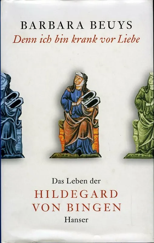 Denn ich bin krank vor Liebe. Das Leben der Hildegard von Bingen. - Barbara Beuys Alleen Vandaag