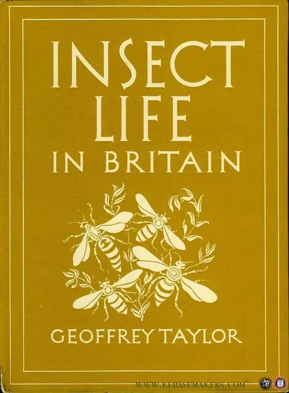 Insect Life in Britain. With 8 plates in colour and 22 illustrations in black &white - TAYLOR, Geoffrey Koop Vandaag