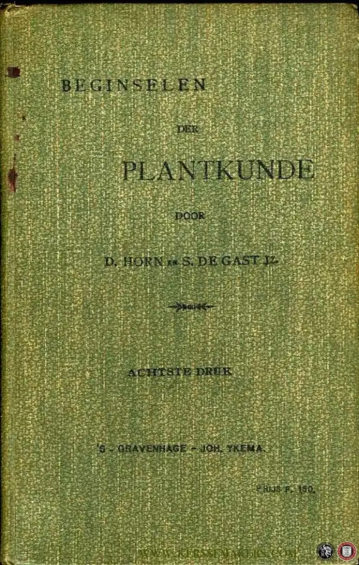 Beginselen der plantkunde vooral ten dienste van Candidaat-Onderwijzers, H.B.S. met 3-j. C., Gymnasia en de onderste klassen van de H.B.S. met 5-j. C. Met 135 in den tekst gedrukte figuren. - HORN, D. / GAST, S. de Shop Nu