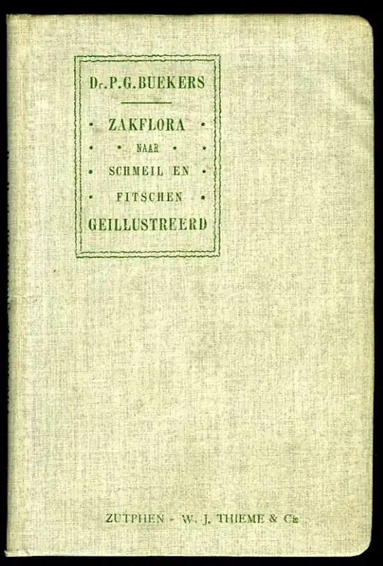Zakflora. Lijsten voor het bepalen van alle in het wildgroeiende en van veel gekweekte planten van Nederland. Vrij bewerkt naar Otto Schmeil & Jost Fitschen - BUEKERS, P. G. Veilige Betaling