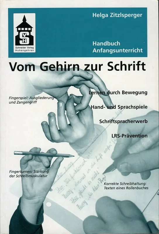 Laatste Kans Vom Gehirn zur Schrift. Handbuch Anfangsunterricht. Lernen durch Bewegung, Hand- und Sprachspiele, Schriftspracherwerb und LRS-Prävention - ZITZLSPERGER, Helga