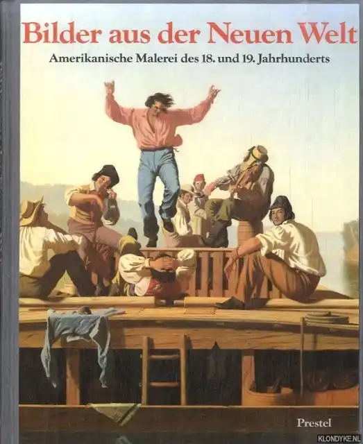 Bilder aus der Neuen Welt. Amerikanische Malerei des 18. und 19. Jahrhunderts. Meisterwerke aus der Sammlung Thyssen-Bornemisza und Museen der Vereinigten Staaten - Gaehtgens, Thomas W. Rechtstreeks Van De Fabrikant