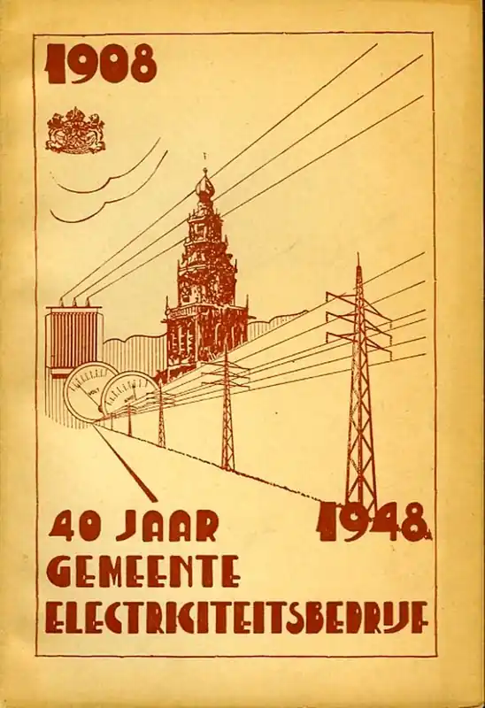 Veilige Betaling 40 jaar electriciteit. Gedenkboek uitgegeven ter gelegenheid van het 40-jarig bestaan van het Gemeente Electriciteitsbedrijf, 23 november 1948. (Nijmegen, originele uitgave, niet de herdruk) - Diverse auteurs