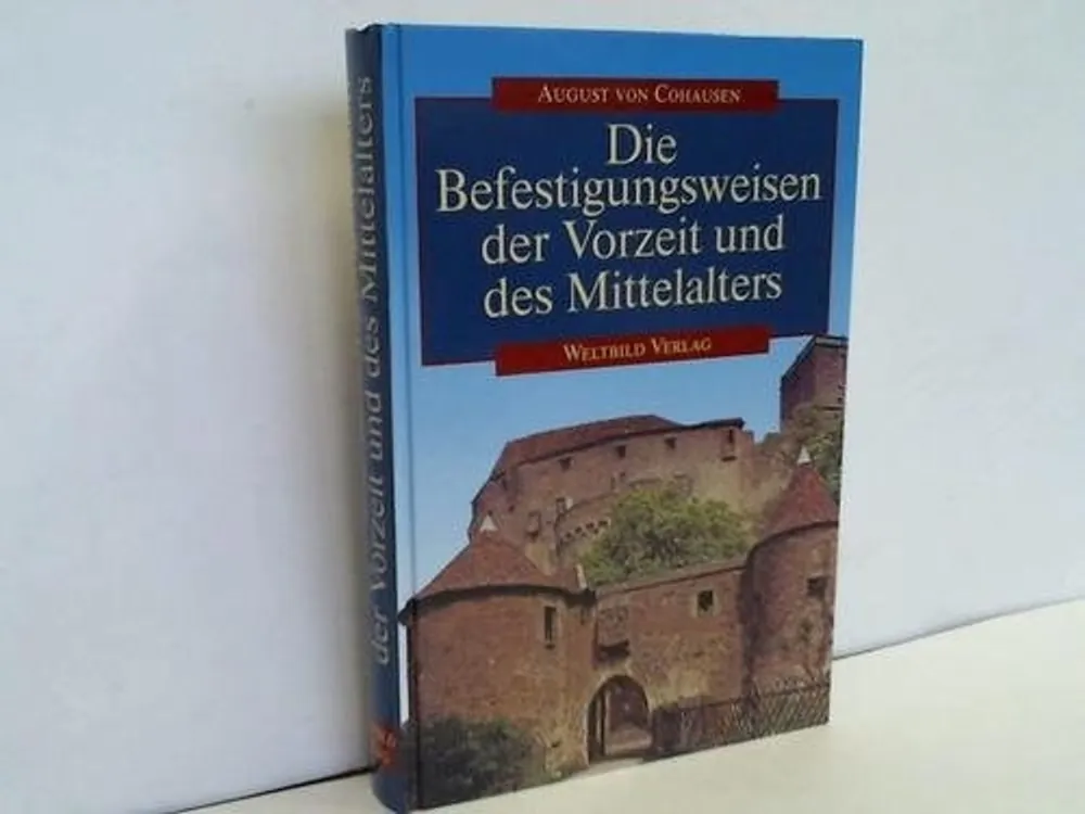 Gratis Verzending Die Befestigungsweisen der Vorzeit und des Mittelalters (German Edition) - August von Cohausen