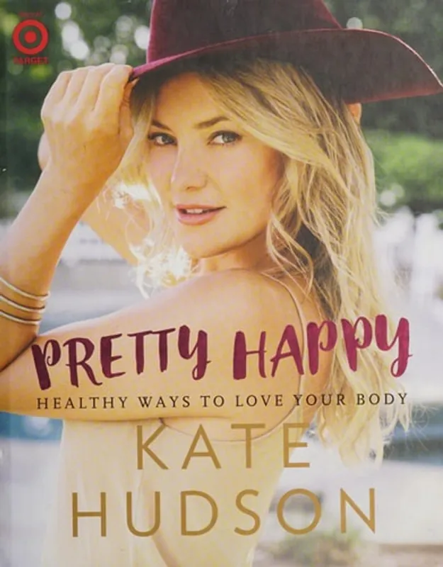 Pretty Happy: Healthy Ways To Love Your Body - Kate Hudson Meest Verkocht