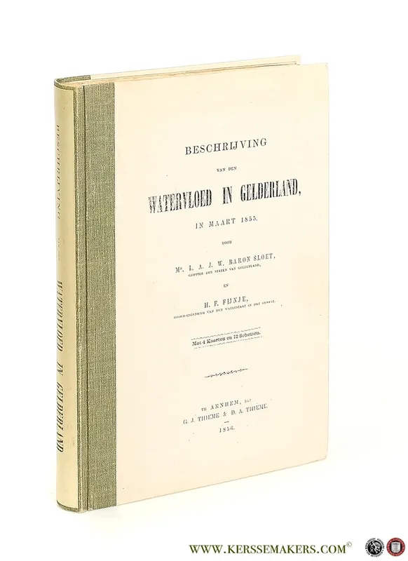 Koop Vandaag Beschrijving van den watervloed in Gelderland in maart 1855. Met 4 Kaarten en 12 Schetsen. - Sloet, L. A. J. W. Baron / H. F. Fijnje.