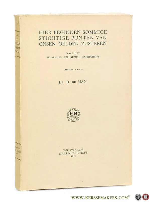 Hier beginnen sommige stichtige punten van onsen oelden zusteren. Naar het te Arnhem berustende handschrift met inleiding en aanteekeningen uitgegeven. - Man, Dr. D. de. Gereduceerde Prijs