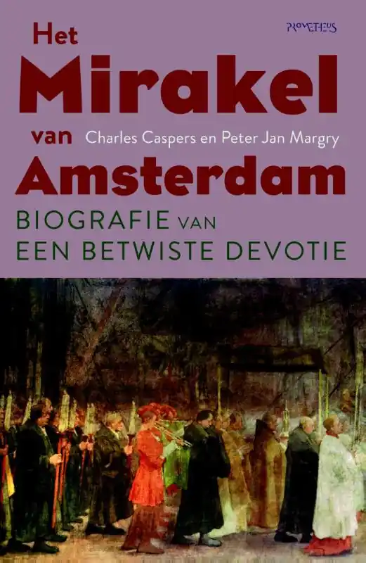 Lage Prijs Het mirakel van Amsterdam - Charles Caspers; Peter Jan Margry