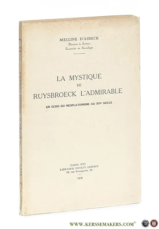 Gratis Verzending La mystique de Ruysbroeck l'admirable. Un echo du neoplatonisme au XIVe siecle. - Asbeck, Melline d'.