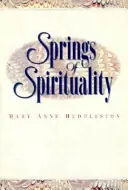 Springs of spirituality - Mary Anne Huddleston Koop Vandaag