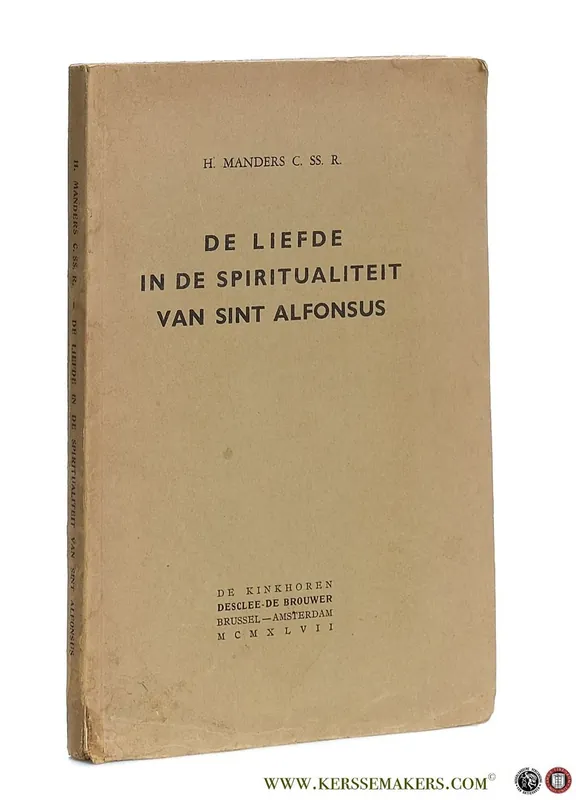 De liefde in de spiritualiteit van Sint Alfonsus. - Manders, H. Rechtstreeks Van De Fabrikant