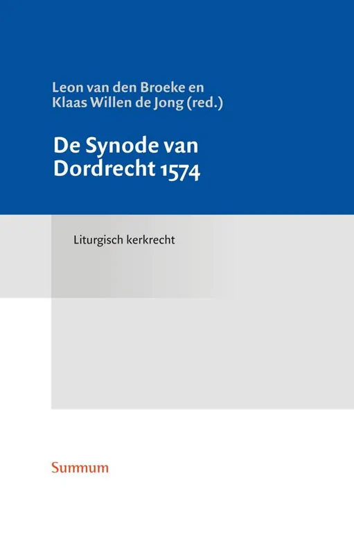 Betrouwbaar De Synode van Dordrecht 1574 / Druk 1