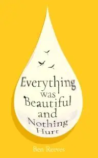 Favoriet Everything was Beautiful and Nothing Hurt