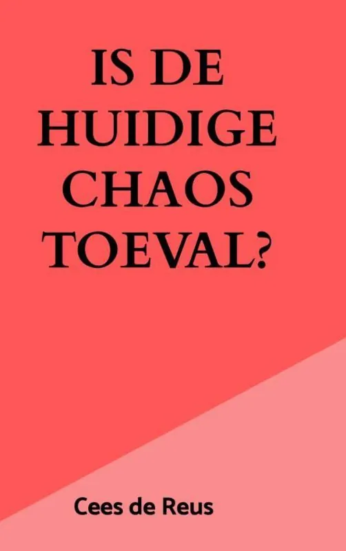 Is de huidige chaos toeval? / Druk 1 Aanbieding