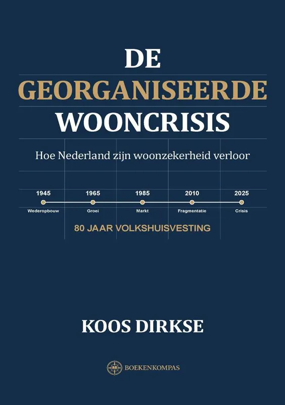 De georganiseerde wooncrisis / Druk 1 Direct Beschikbaar