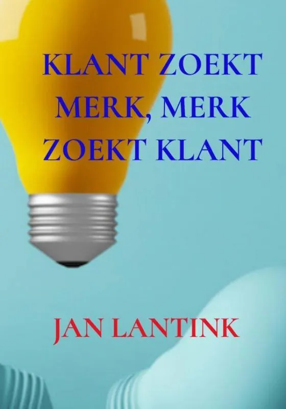 KLANT ZOEKT MERK, MERK ZOEKT KLANT / Druk 1 Snelle Levering