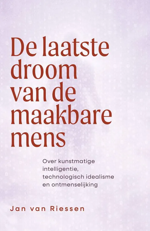 De laatste droom van de maakbare mens / Druk 1 Gecertificeerd
