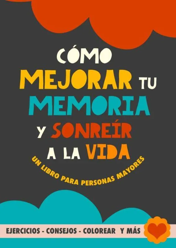 Laatste Versie Cómo mejorar tu memoria y sonreír a la vida / 1 Edition