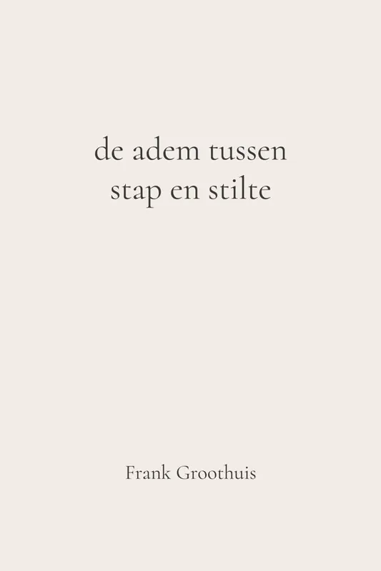 Laatste Versie De adem tussen stap en stilte / Druk 1