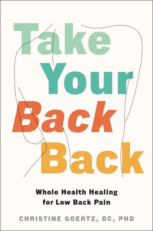 Gratis Verzending Take Your Back Back: Whole Health Healing for Low Back Pain