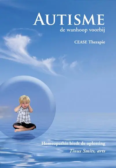 Alleen Vandaag Autisme; de wanhoop voorbij CEASE Therapie / Druk 1