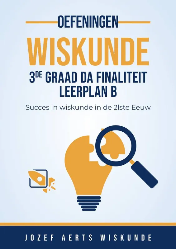Alleen Vandaag Wiskunde oefeningen voor 3de Graad D/A Finaliteit Leerplan B / Druk 1