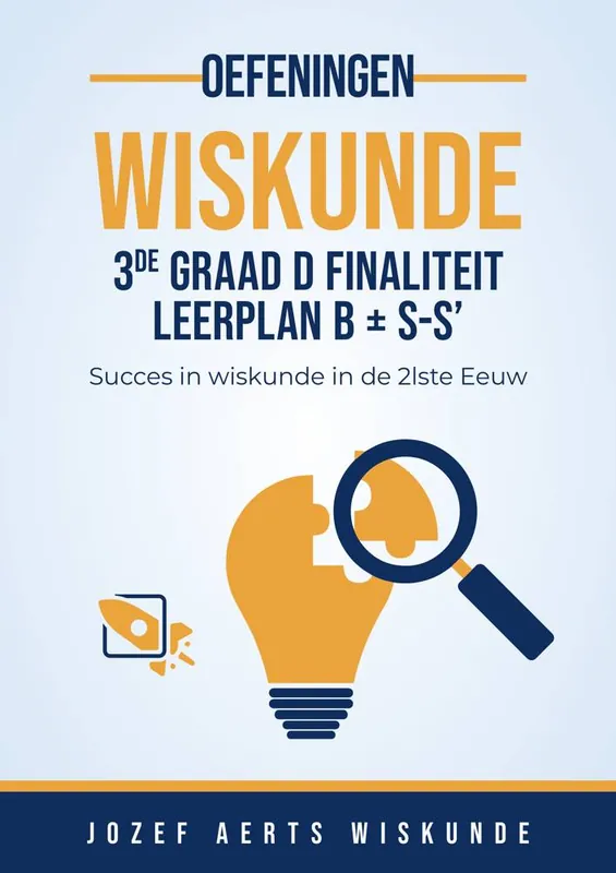 Merkproduct Wiskunde oefeningen voor 3de Graad D Finaliteit Leerplan B + S - S' / Druk 1